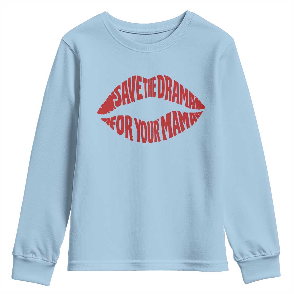 Save The Drama For Your Mama Youth Sweatshirt Retro 90s Sitcom TS11 Light Blue Print Your Wear