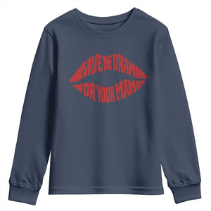 Save The Drama For Your Mama Youth Sweatshirt Retro 90s Sitcom TS11 Navy Print Your Wear