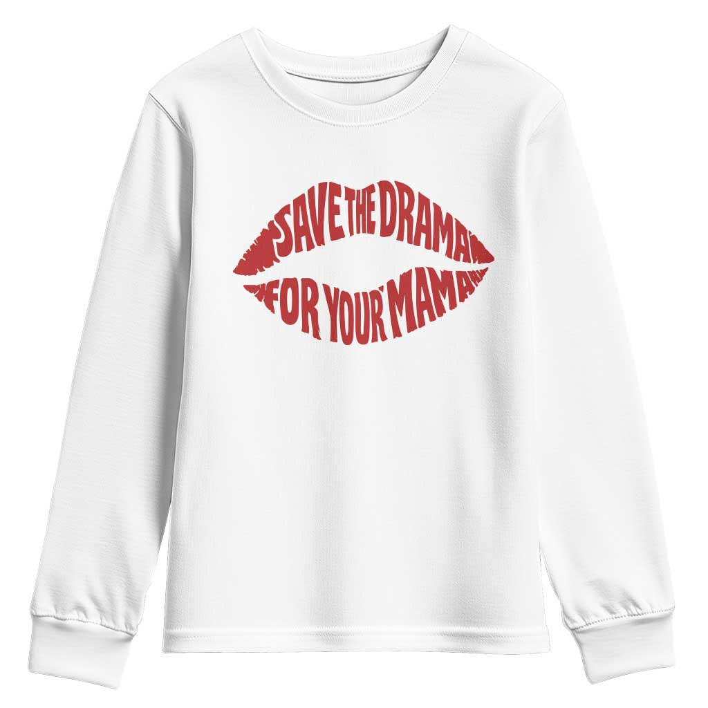 Save The Drama For Your Mama Youth Sweatshirt Retro 90s Sitcom TS11 White Print Your Wear
