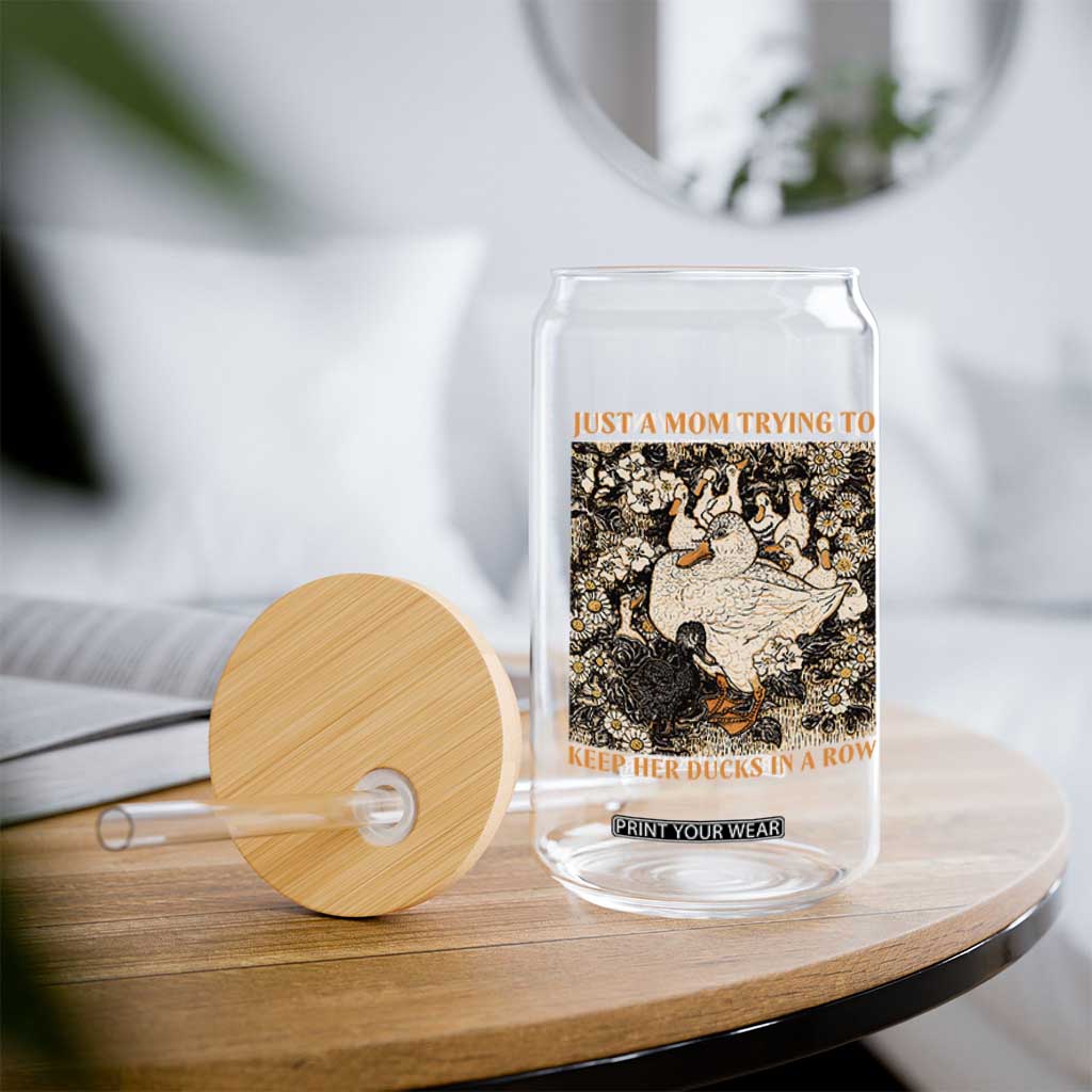 Just A Mom Trying To Keep Her Ducks In A Row Glass Can Funny Duck Mom TS11 Print Your Wear