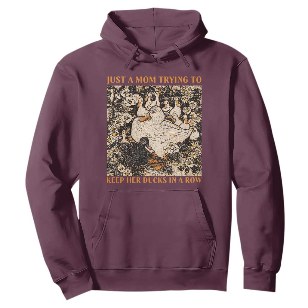 Just A Mom Trying To Keep Her Ducks In A Row Hoodie Funny Duck Mom TS11 Maroon Print Your Wear