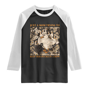 Just A Mom Trying To Keep Her Ducks In A Row Raglan Shirt Funny Duck Mom TS11 Black White Print Your Wear