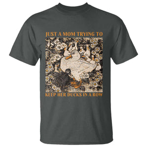 Just A Mom Trying To Keep Her Ducks In A Row T Shirt Funny Duck Mom TS11 Dark Heather Print Your Wear