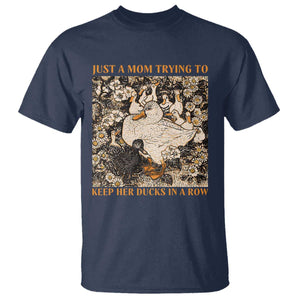 Just A Mom Trying To Keep Her Ducks In A Row T Shirt Funny Duck Mom TS11 Navy Print Your Wear
