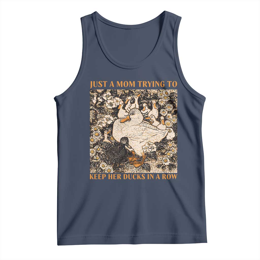 Just A Mom Trying To Keep Her Ducks In A Row Tank Top Funny Duck Mom TS11 Navy Print Your Wear