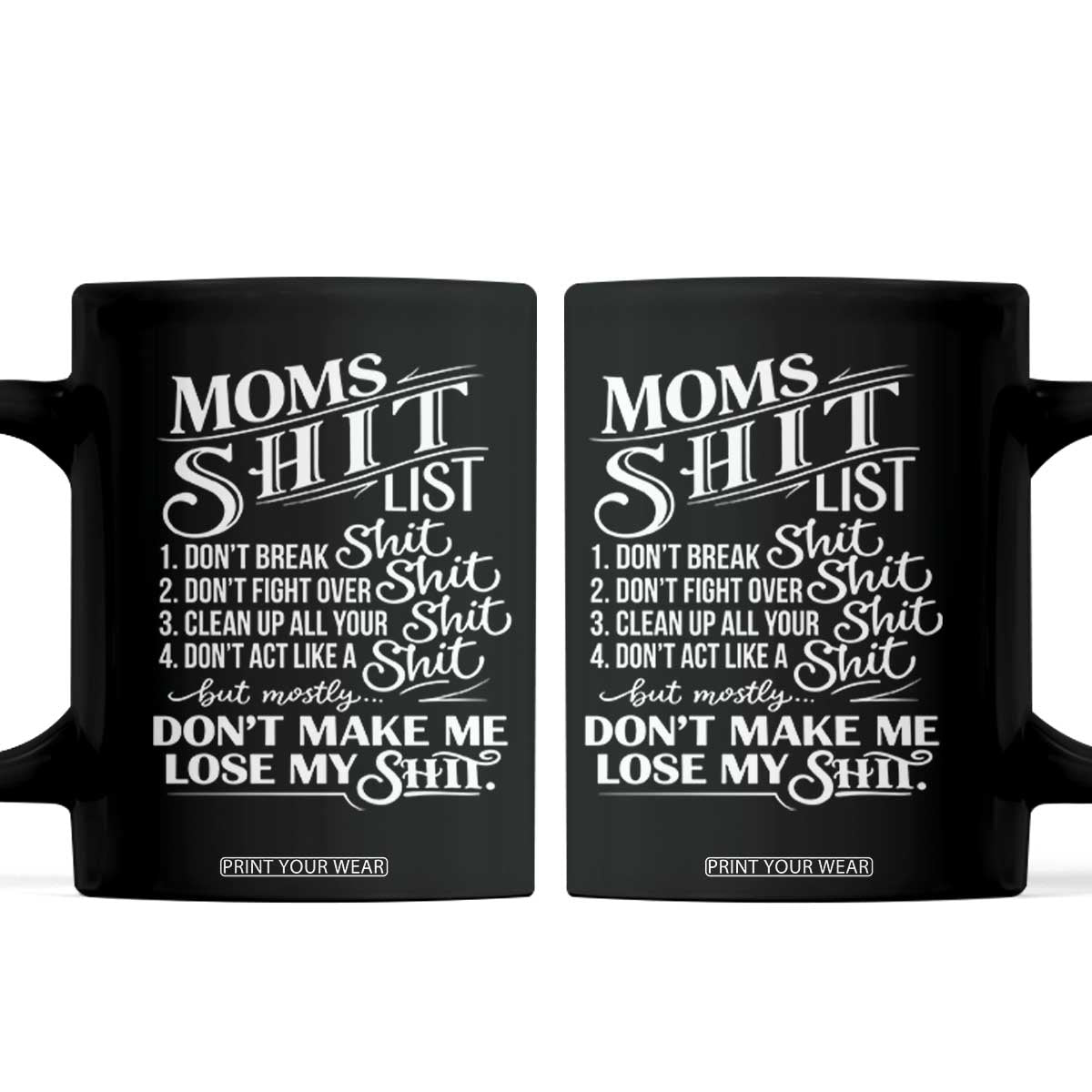 Mom Shit List Coffee Mug Funny Mom Life Sarcastic Mothers Day TS11 Black Print Your Wear