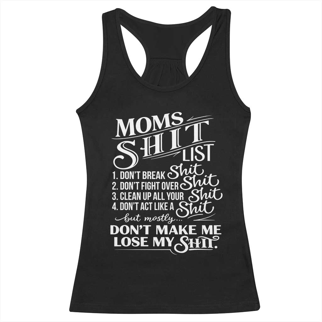 Mom Shit List Racerback Tank Top Funny Mom Life Sarcastic Mothers Day TS11 Black Print Your Wear