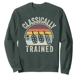 Classically Trained Car Sweatshirt Funny Manual Transmission Driver TS11 Dark Forest Green Print Your Wear