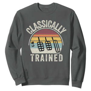 Classically Trained Car Sweatshirt Funny Manual Transmission Driver TS11 Dark Heather Print Your Wear