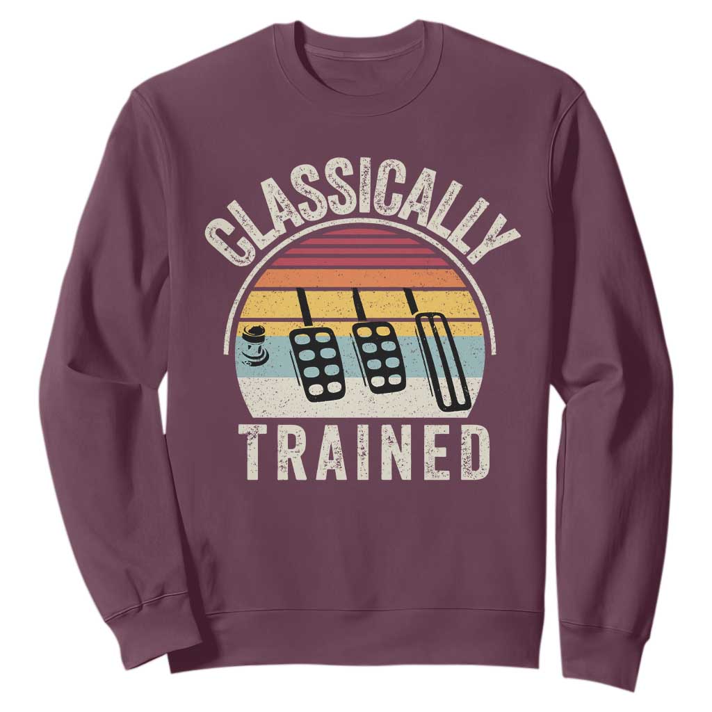Classically Trained Car Sweatshirt Funny Manual Transmission Driver TS11 Maroon Print Your Wear