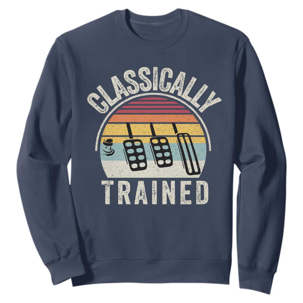 Classically Trained Car Sweatshirt Funny Manual Transmission Driver TS11 Navy Print Your Wear