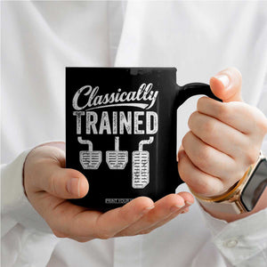 Classically Trained Manual Car Coffee Mug Pedals Driving Humor TS11 Print Your Wear