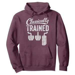 Classically Trained Manual Car Hoodie Pedals Driving Humor TS11 Maroon Print Your Wear