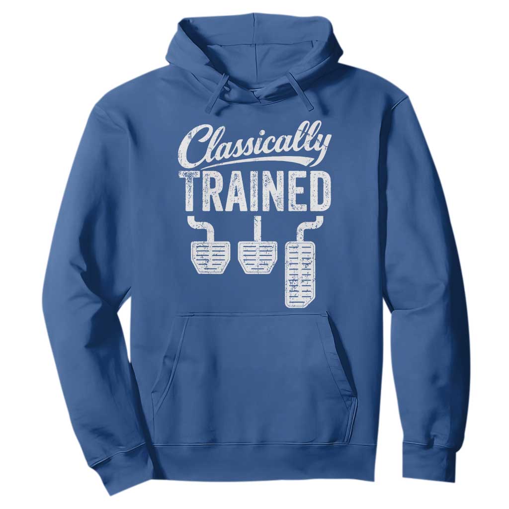 Classically Trained Manual Car Hoodie Pedals Driving Humor TS11 Royal Blue Print Your Wear