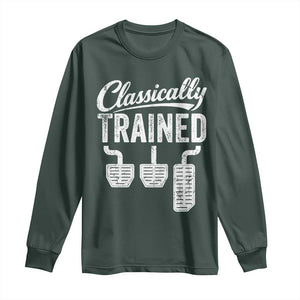 Classically Trained Manual Car Long Sleeve Shirt Pedals Driving Humor TS11 Dark Forest Green Print Your Wear