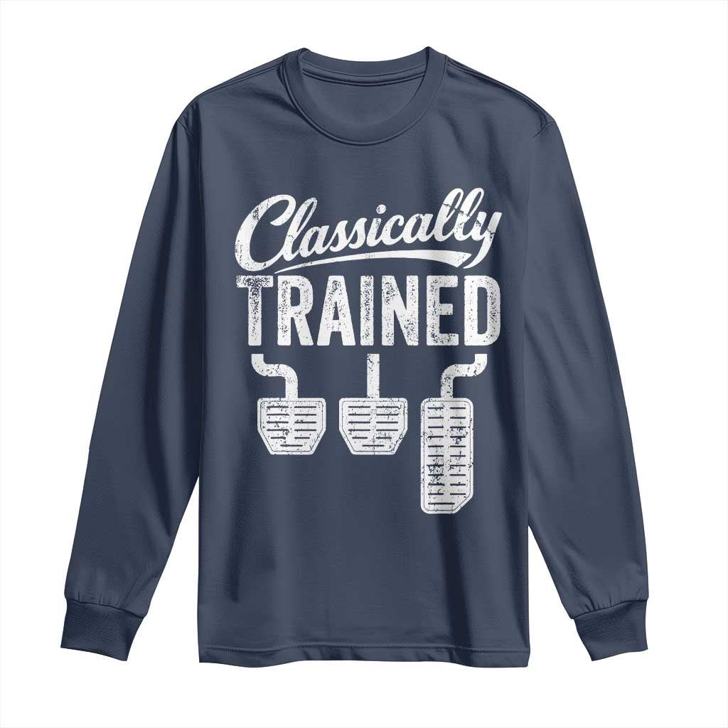 Classically Trained Manual Car Long Sleeve Shirt Pedals Driving Humor TS11 Navy Print Your Wear