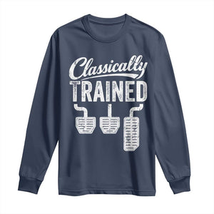 Classically Trained Manual Car Long Sleeve Shirt Pedals Driving Humor TS11 Navy Print Your Wear