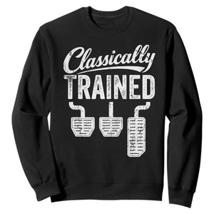 Classically Trained Manual Car Sweatshirt Pedals Driving Humor TS11 Black Print Your Wear