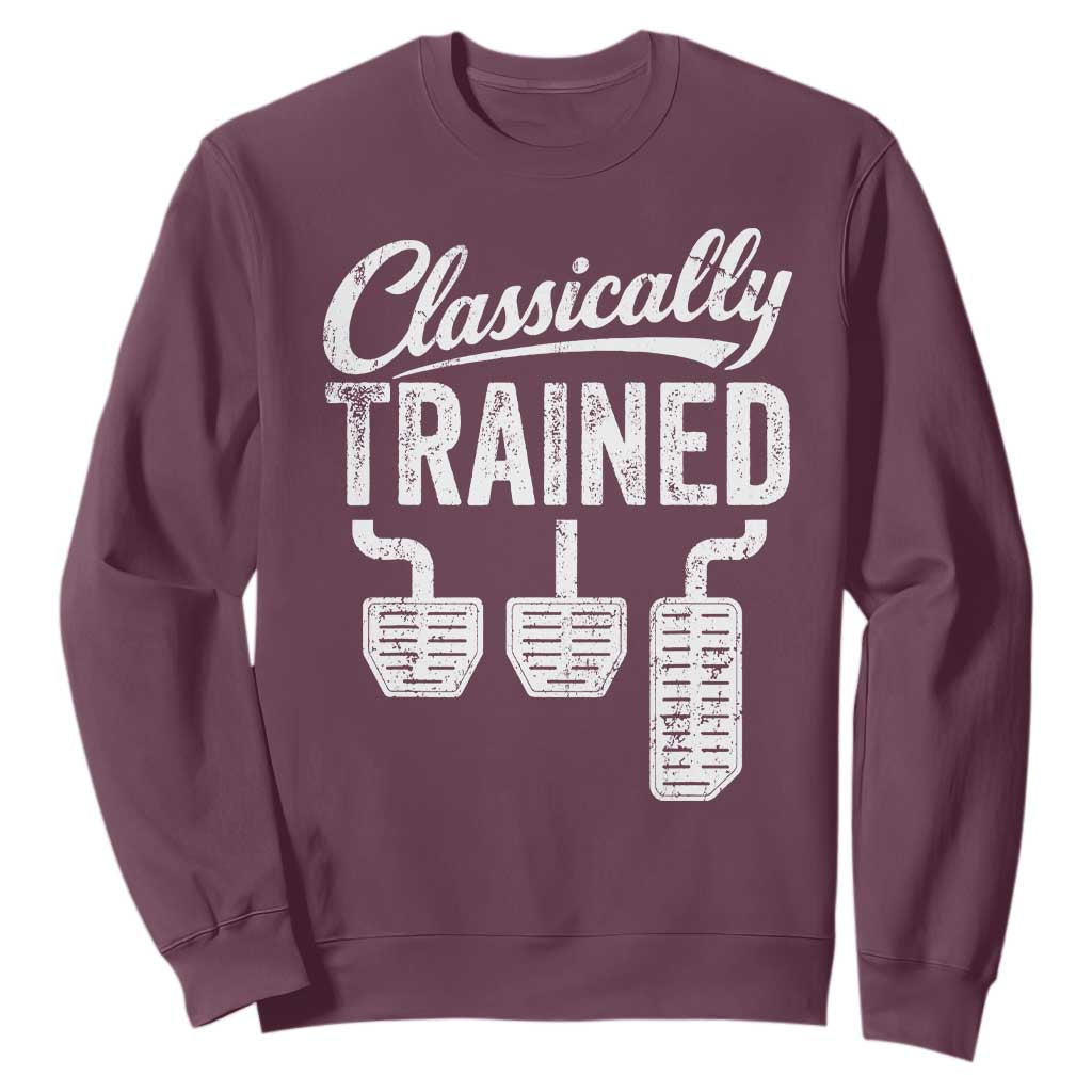 Classically Trained Manual Car Sweatshirt Pedals Driving Humor TS11 Maroon Print Your Wear