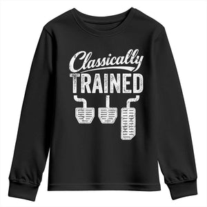 Classically Trained Manual Car Youth Sweatshirt Pedals Driving Humor TS11 Black Print Your Wear