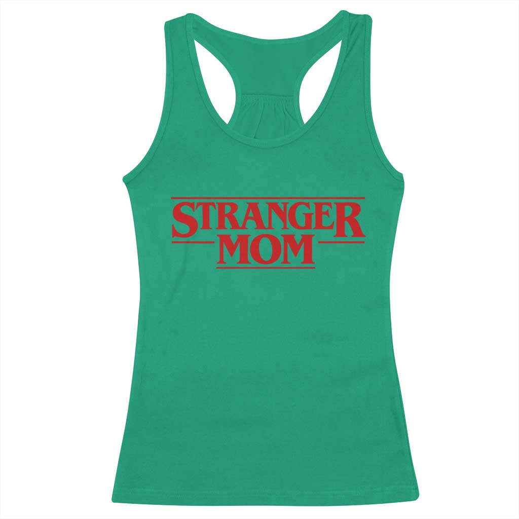 Stranger Mom Racerback Tank Top Funny Mothers Day Movie Gift TS11 Irish Green Print Your Wear