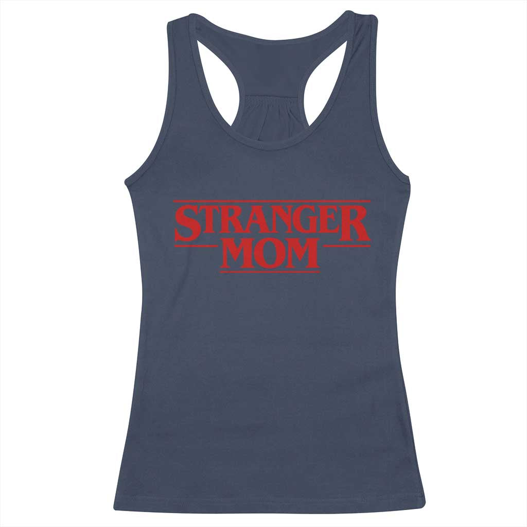 Stranger Mom Racerback Tank Top Funny Mothers Day Movie Gift TS11 Navy Print Your Wear