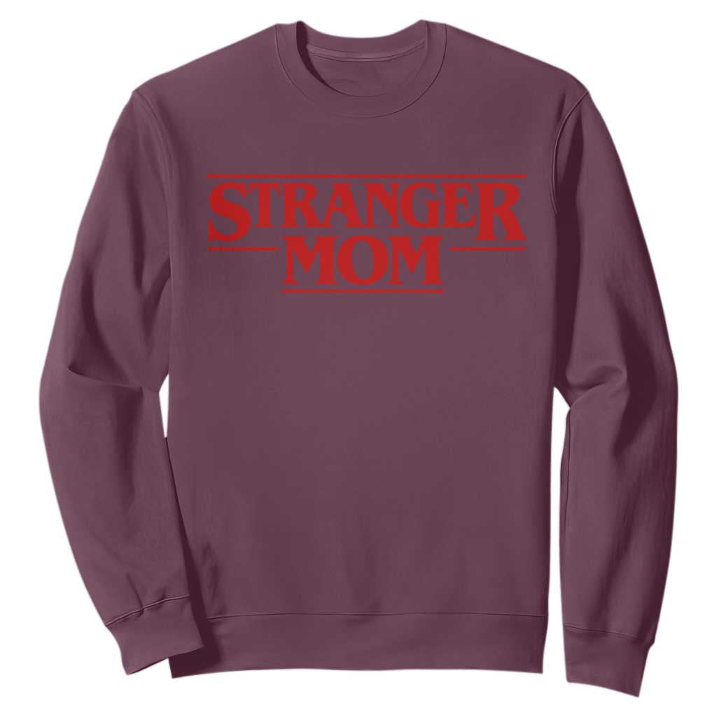 Stranger Mom Sweatshirt Funny Mothers Day Movie Gift TS11 Maroon Print Your Wear