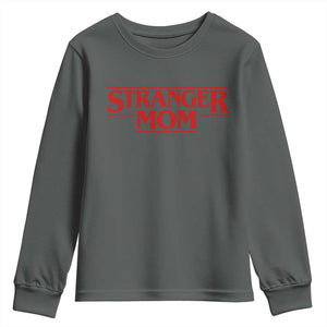 Stranger Mom Youth Sweatshirt Funny Mothers Day Movie Gift TS11 Dark Heather Print Your Wear