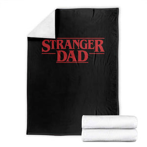 Stranger Dad Throw Blanket Funny Fathers Day Movie Gift TS11 Black Print Your Wear