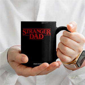 Stranger Dad Coffee Mug Funny Fathers Day Movie Gift TS11 Print Your Wear