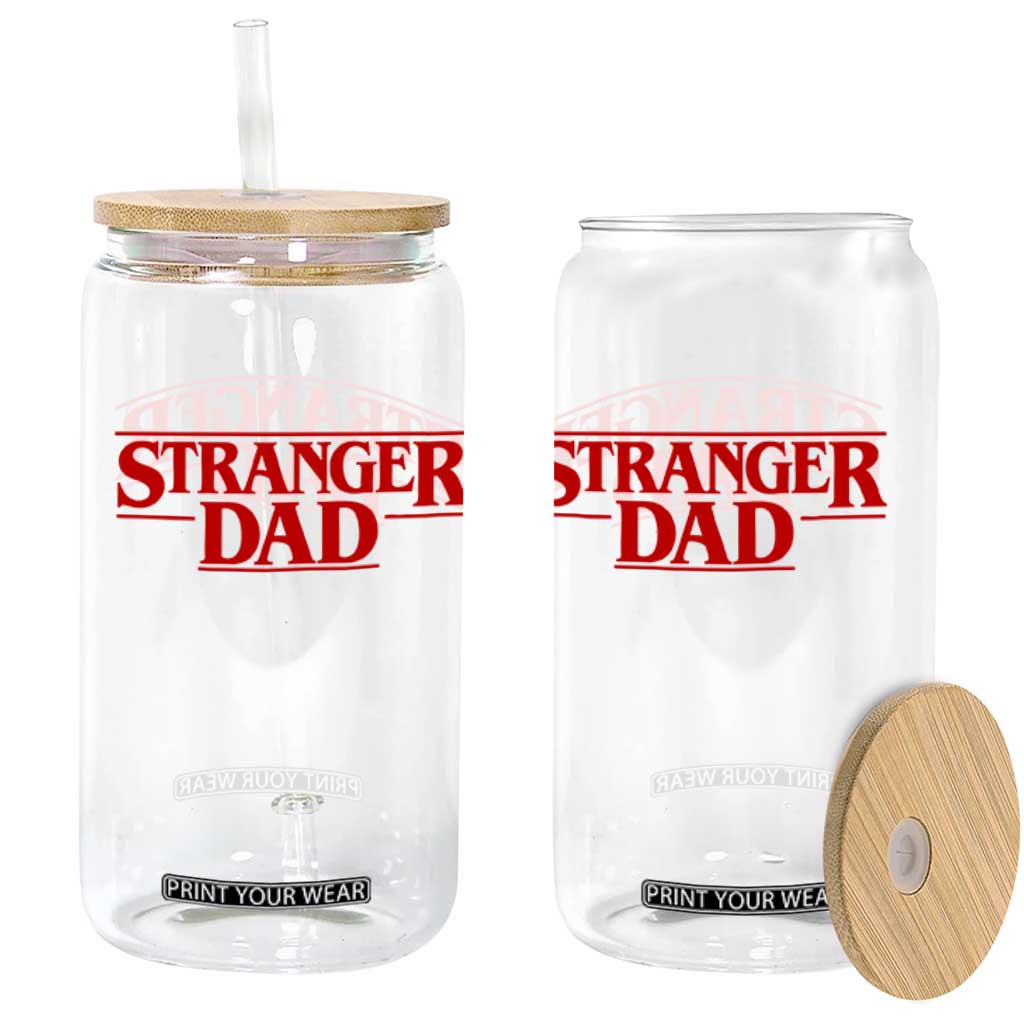 Stranger Dad Glass Can Funny Fathers Day Movie Gift TS11 Print Your Wear