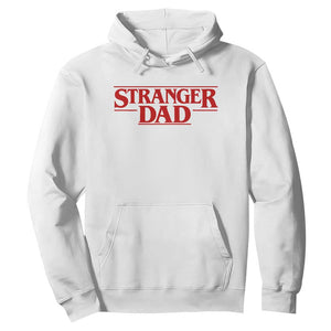 Stranger Dad Hoodie Funny Fathers Day Movie Gift TS11 White Print Your Wear