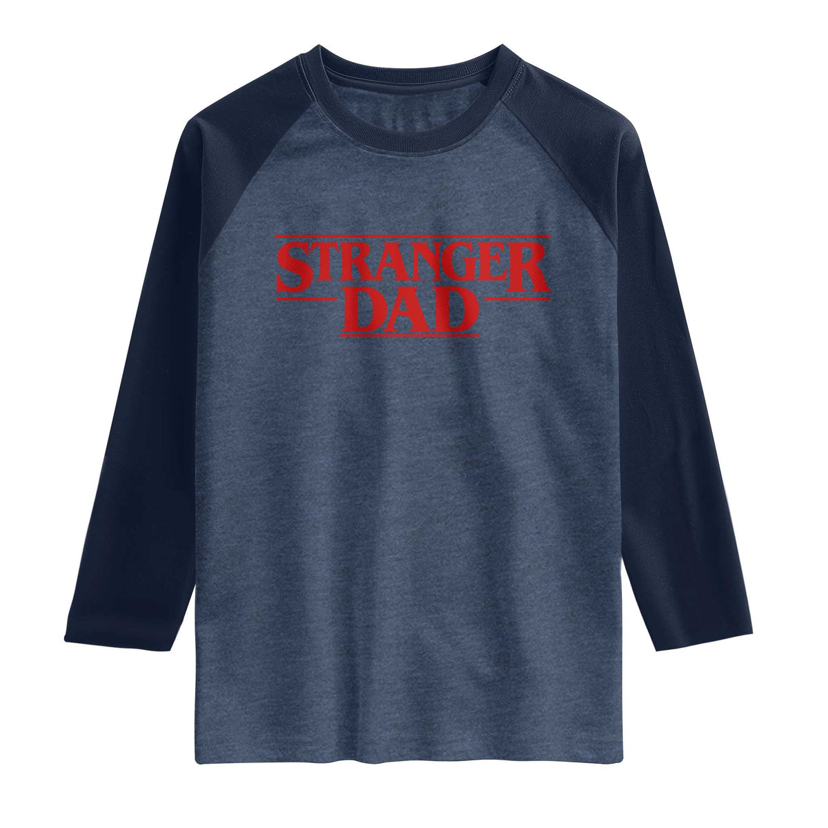 Stranger Dad Raglan Shirt Funny Fathers Day Movie Gift TS11 Heather Denim Navy Print Your Wear