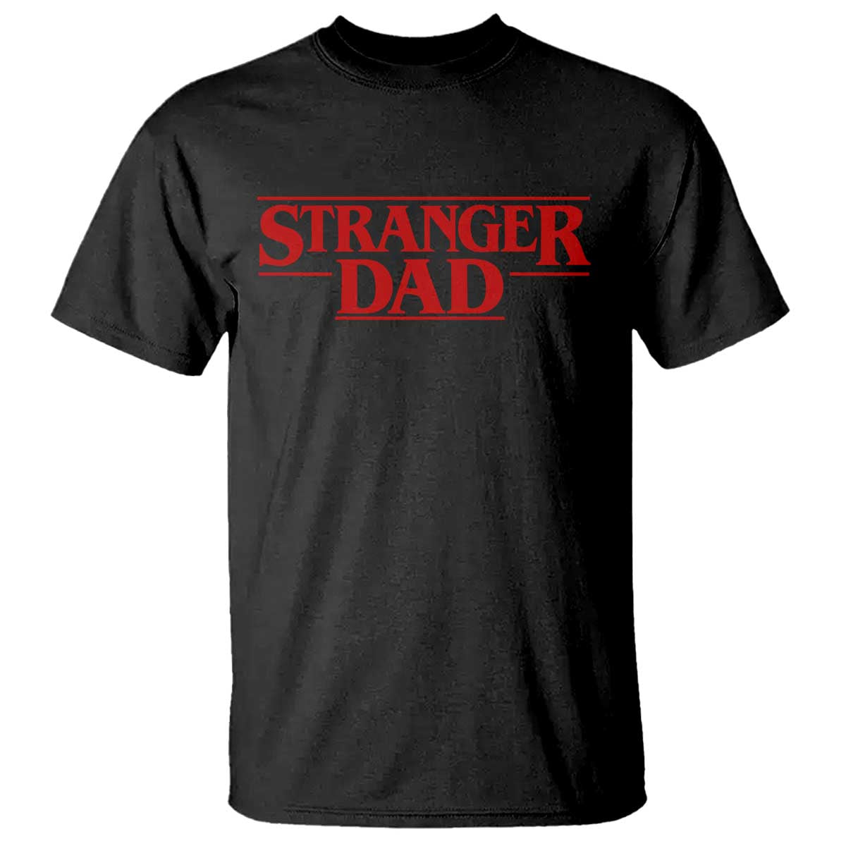 Stranger Dad T Shirt Funny Fathers Day Movie Gift TS11 Black Print Your Wear