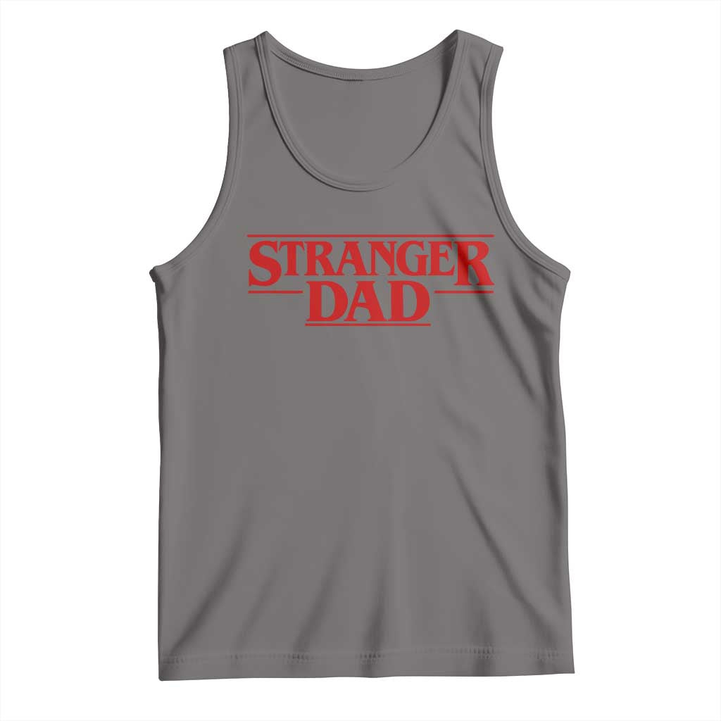 Stranger Dad Tank Top Funny Fathers Day Movie Gift TS11 Deep Heather Print Your Wear