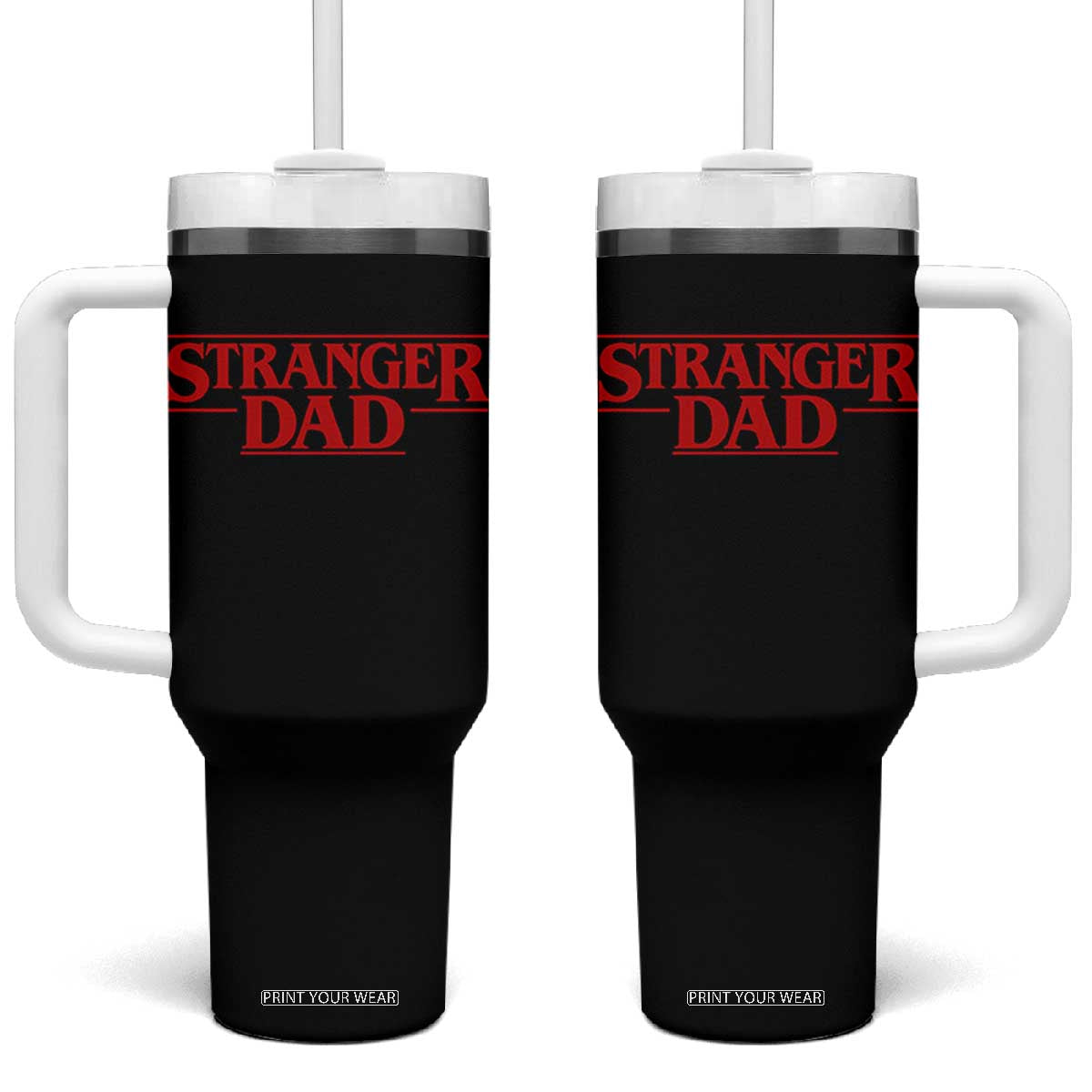 Stranger Dad Tumbler With Handle Funny Fathers Day Movie Gift TS11 One Size: 40 oz Black Print Your Wear