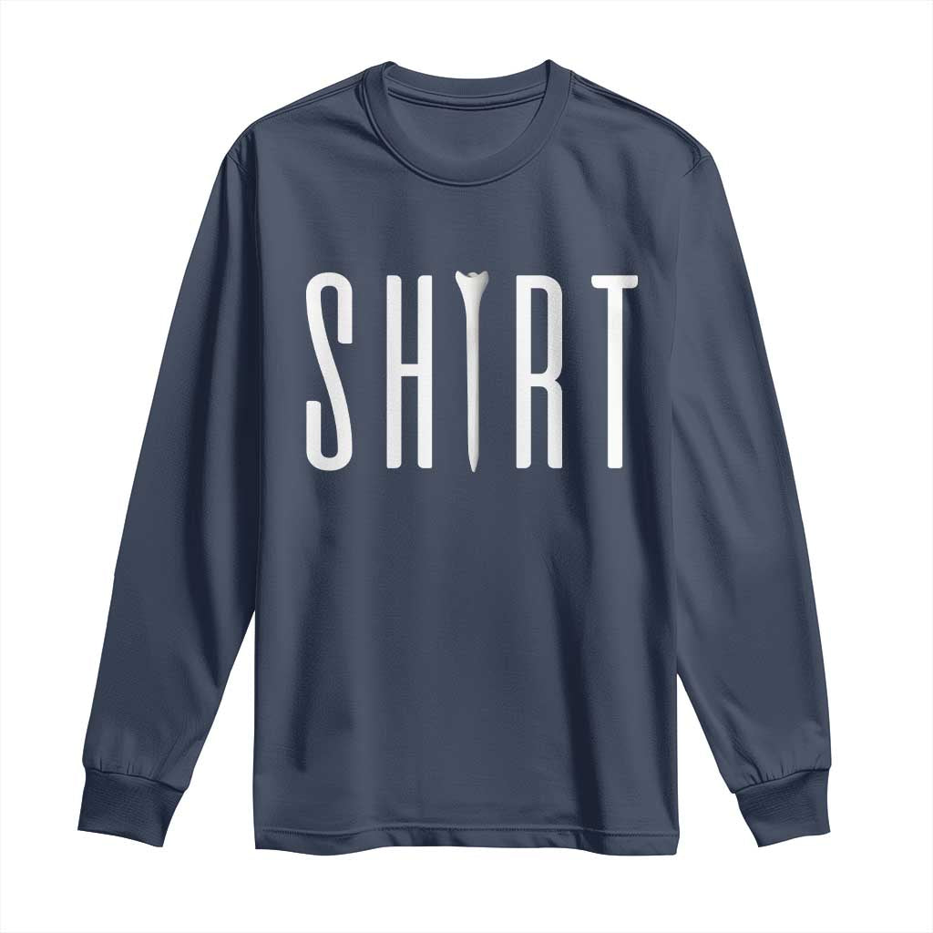 Golf Lover Long Sleeve Shirt Funny Tee Shirt Golfing TS11 Navy Print Your Wear
