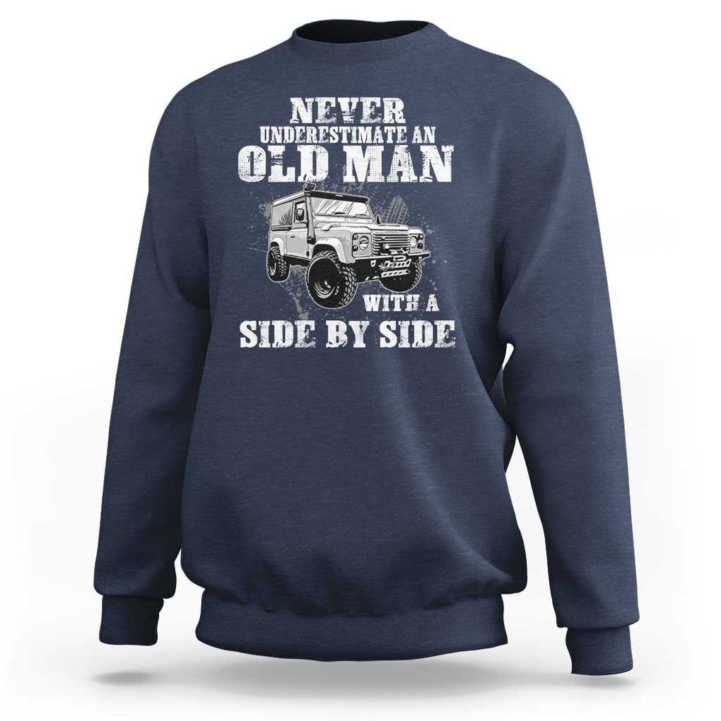 Classic Car Sweatshirt Never Underestimate An Old Man With A Side By Side Vintage Car TS11 Navy Print Your Wear