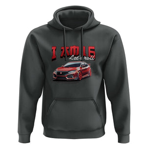 Funny 16th Birthday Hoodie I'm 16 Let's Roll Car Driver 16 Years Old TS11 Dark Heather Print Your Wear