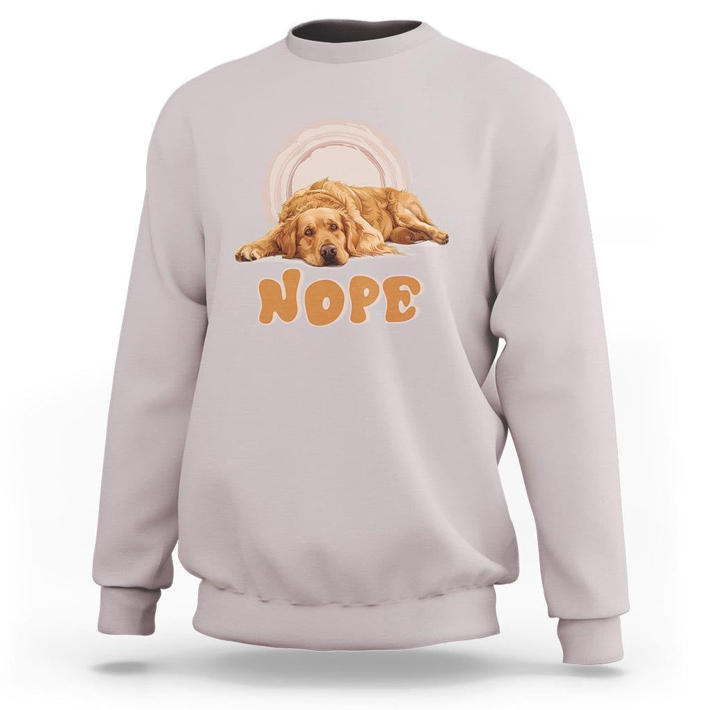 Lazy Golden Retriever Sweatshirt Nope Funny Dog Lover TS11 Ice Gray Print Your Wear