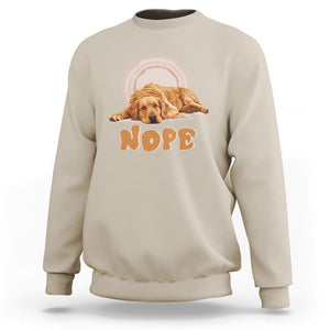 Lazy Golden Retriever Sweatshirt Nope Funny Dog Lover TS11 Sand Print Your Wear