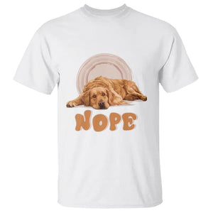 Lazy Golden Retriever T Shirt Nope Funny Dog Lover TS11 White Print Your Wear