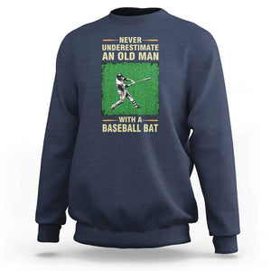 Funny Baseball Sweatshirt Never Underestimate An Old Man With A Baseball Bat TS11 Navy Print Your Wear