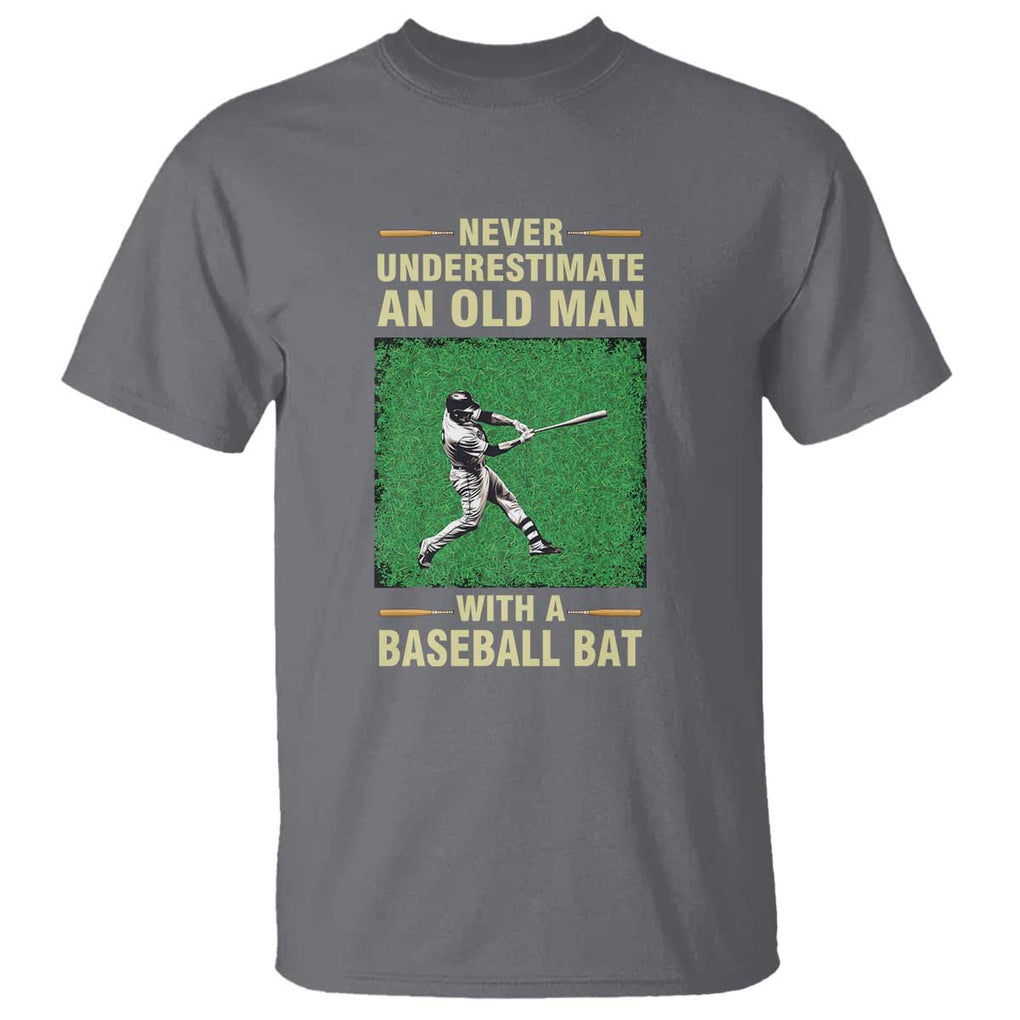Funny Baseball T Shirt Never Underestimate An Old Man With A Baseball Bat TS11 Charcoal Print Your Wear