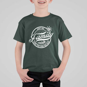 Family Reunion Matching T Shirt For Kid Ain't No Family Like The One We Got Sun Ocean Wave TS11 Dark Forest Green Print Your Wear