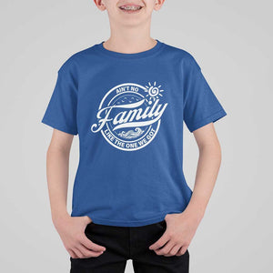 Family Reunion Matching T Shirt For Kid Ain't No Family Like The One We Got Sun Ocean Wave TS11 Royal Blue Print Your Wear