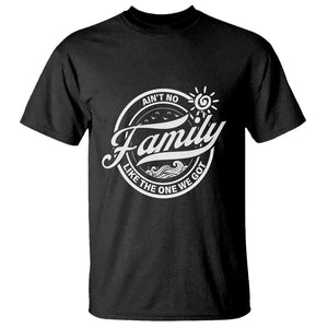 Family Reunion Matching T Shirt Ain't No Family Like The One We Got Sun Ocean Wave TS11 Black Print Your Wear