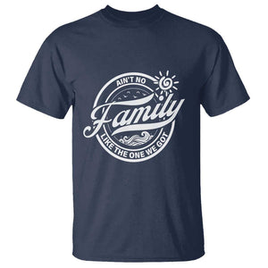 Family Reunion Matching T Shirt Ain't No Family Like The One We Got Sun Ocean Wave TS11 Navy Print Your Wear