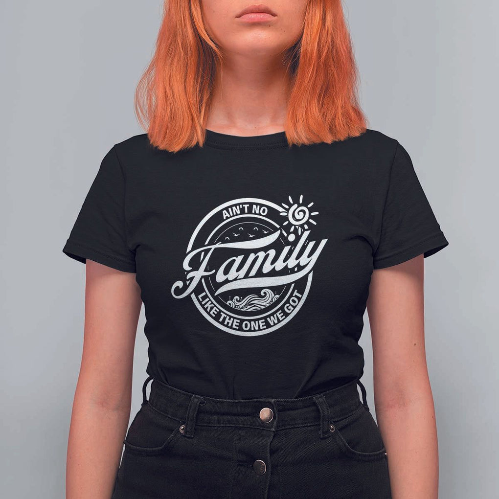 Family Reunion Matching T Shirt For Women Ain't No Family Like The One We Got Sun Ocean Wave TS11 Black Print Your Wear