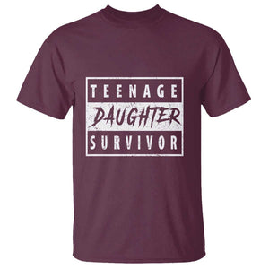 Teenage Daughter Survivor T Shirt Vintage Funny Popular Parenting Quote TS11 Maroon Print Your Wear